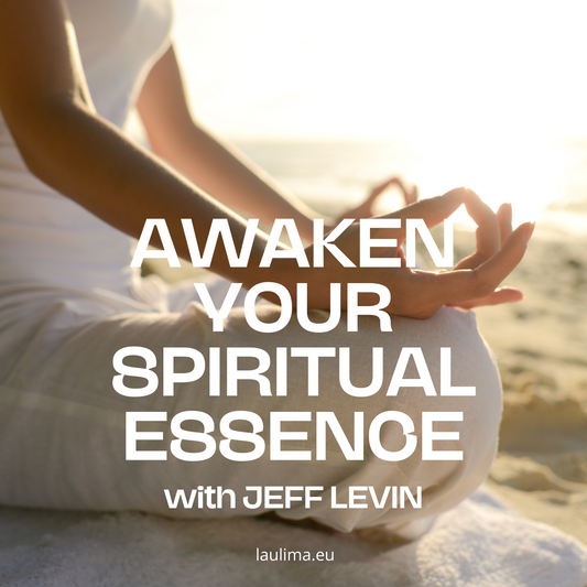 AWAKEN YOUR SPIRITUAL ESSENCE with Jeff Levin
