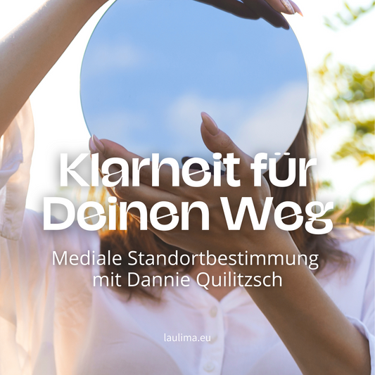 Klarheit für deinen Weg  – Mediale Standortbestimmung mit Dannie Quilitzsch